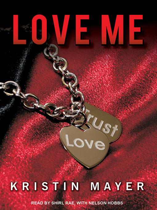 Title details for Love Me by Kristin Mayer - Available
